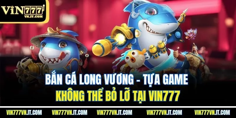 bắn cá long vương