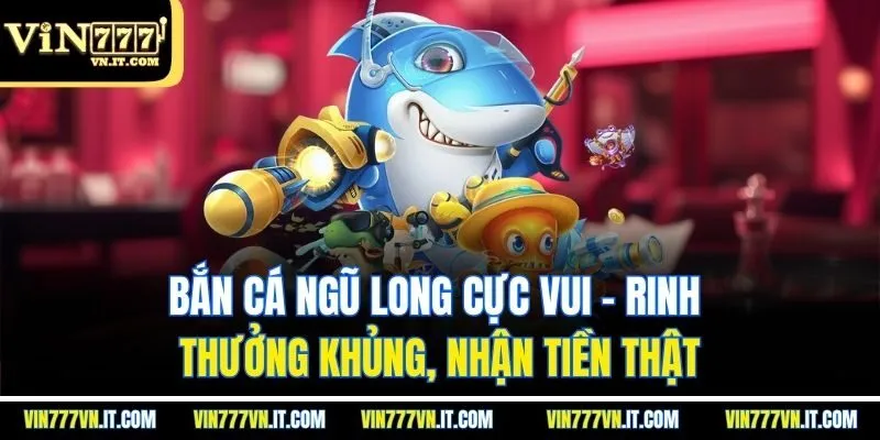 Bắn cá ngũ long