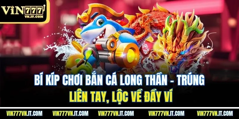 bắn cá long thần