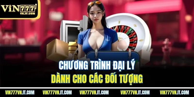 Chương trình đại lý dành cho các đối tượng