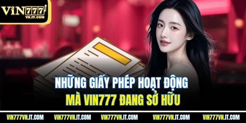 Những giấy phép hoạt động mà Vin777 đang sở hữu