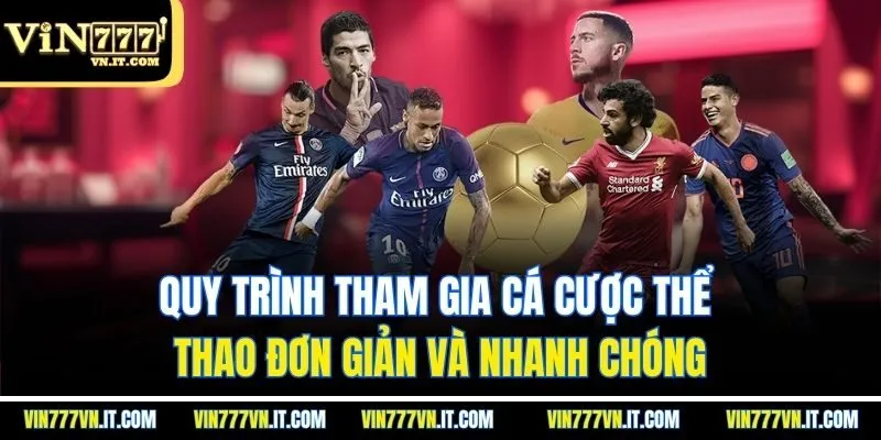 Quy trình tham gia cá cược thể thao đơn giản và nhanh chóng