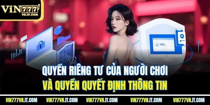 Quyền riêng tư của người chơi và quyền quyết định thông tin
