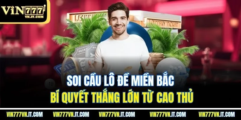 Soi cầu lô đề miền Bắc