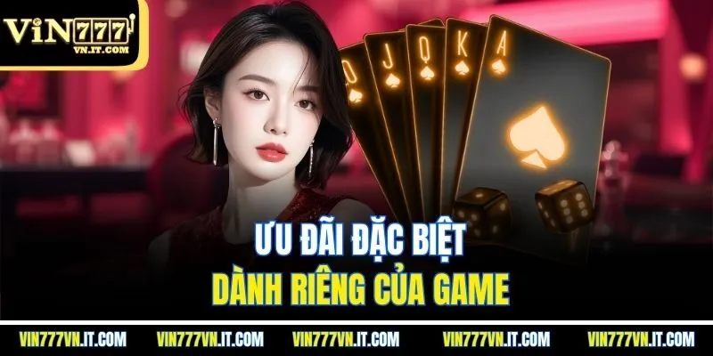 Ưu đãi đặc biệt dành riêng của game